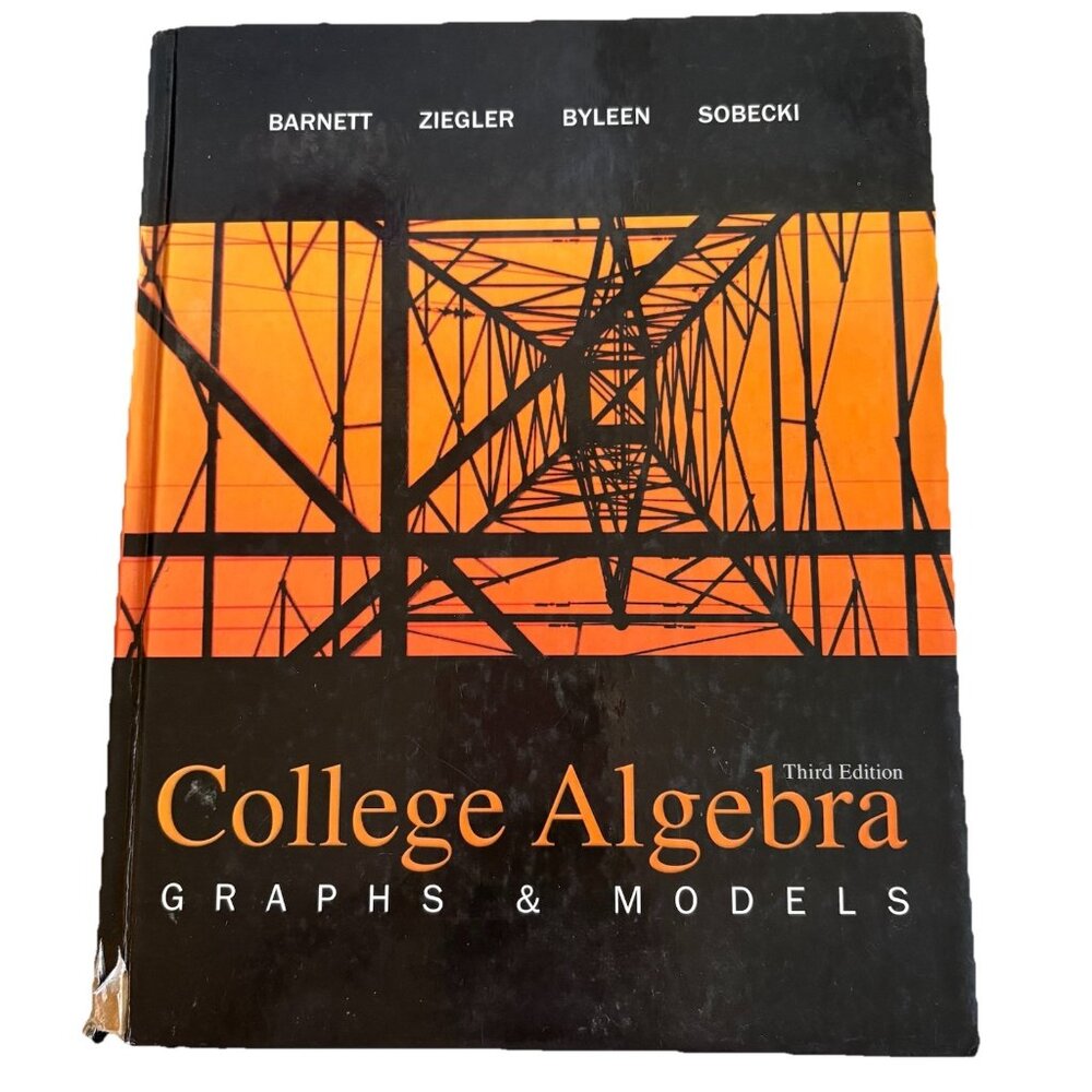 College Algebra: Graphs and Models by Michael R. Ziegler, Raymond A. Barnett,...